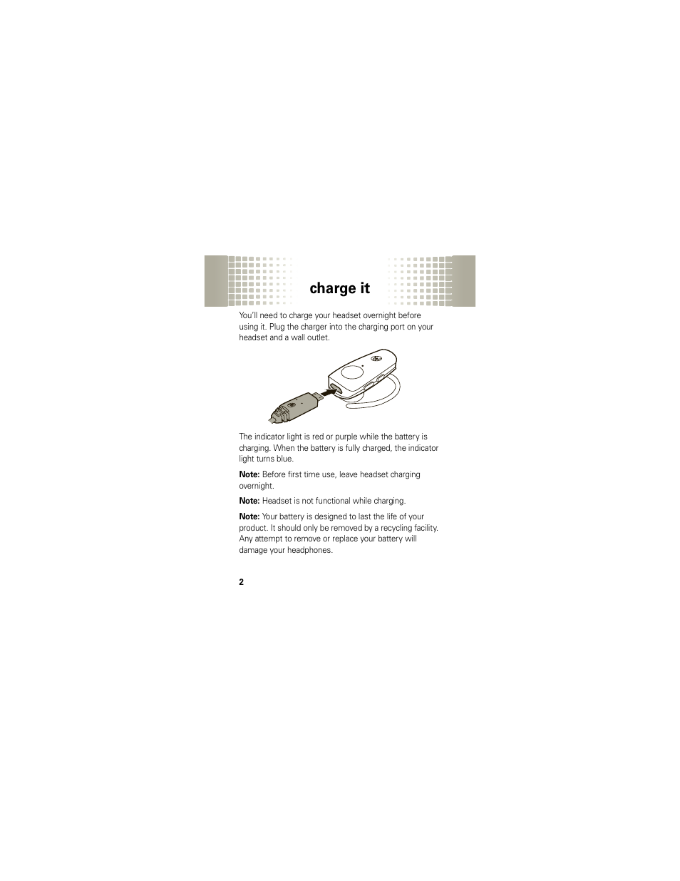 Charge it | Motorola H525 User Manual | Page 4 / 94