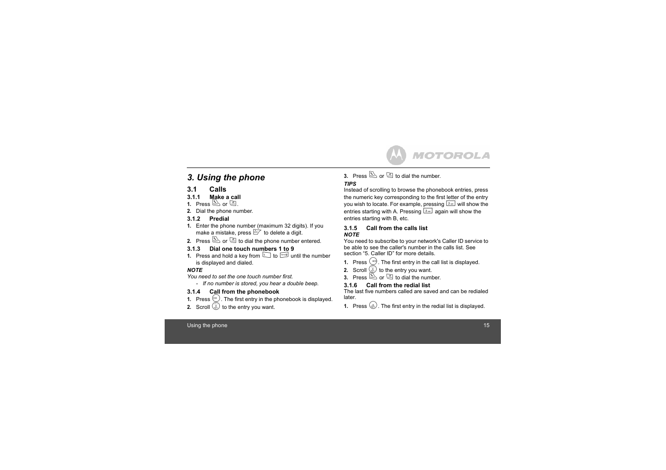 Using the phone, 1 calls, 1 make a call | 2 predial, 3 dial one touch numbers 1 to 9, 4 call from the phonebook, 5 call from the calls list, 6 call from the redial list | Motorola L305 User Manual | Page 15 / 43