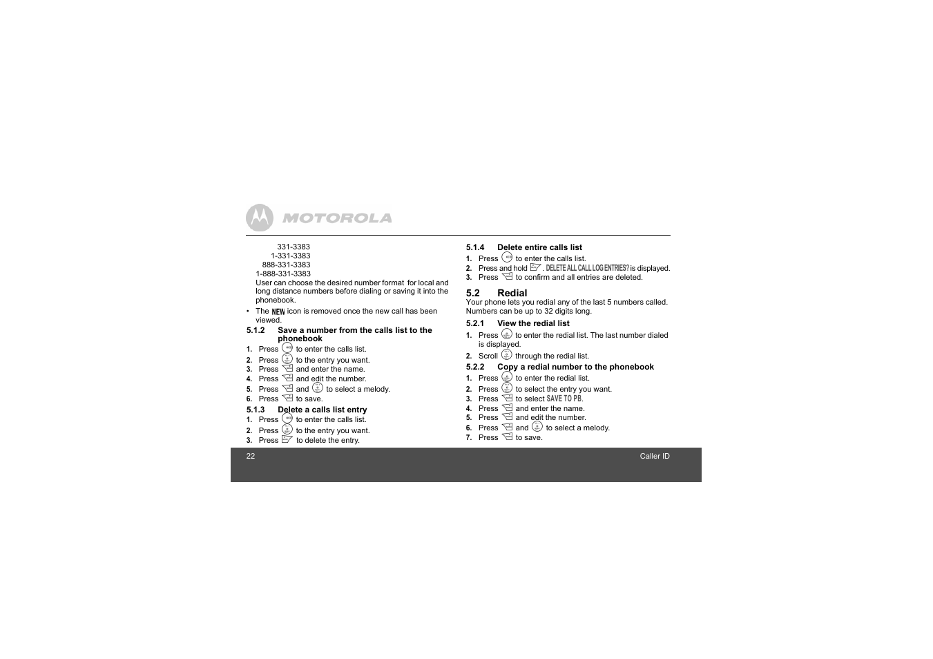 3 delete a calls list entry, 4 delete entire calls list, 2 redial | 1 view the redial list, 2 copy a redial number to the phonebook, 2 save a number from the calls list to the, Phonebook | Motorola L305 User Manual | Page 22 / 43
