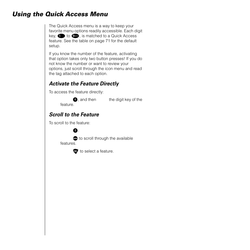 Using the quick access menu, Activate the feature directly, Scroll to the feature | Motorola SATELLITE 9505 User Manual | Page 74 / 228