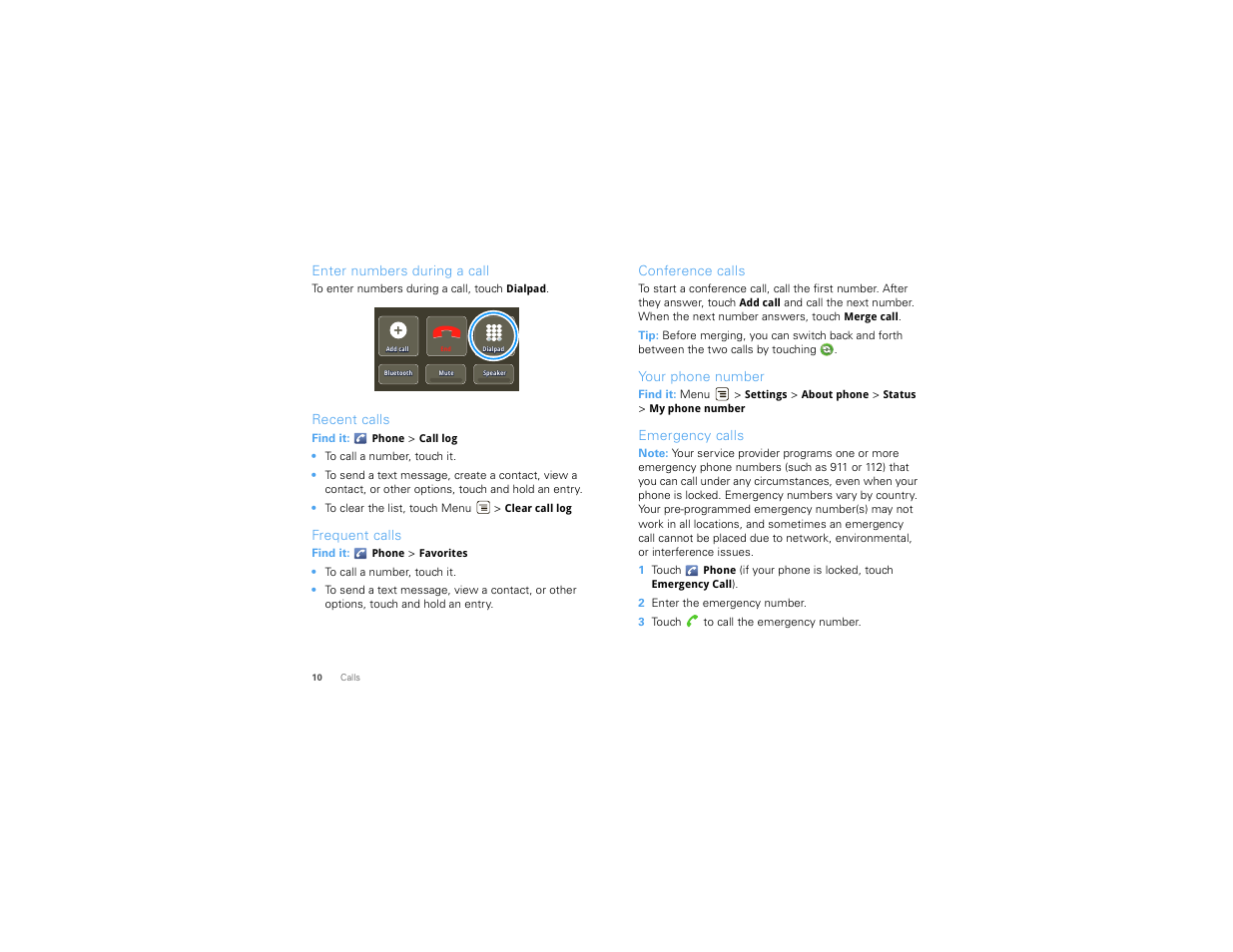 Enter numbers during a call, Recent calls, Frequent calls | Conference calls, Your phone number, Emergency calls | Motorola DROID 68000202474-B User Manual | Page 12 / 58