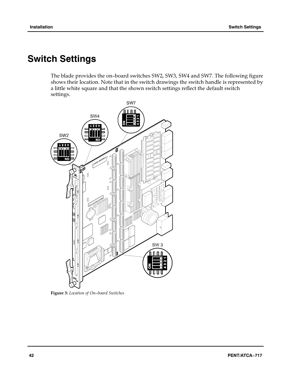 Switch settings, Figure, Aaaaaaa | Location of on−board switches | Motorola ATCA-717 User Manual | Page 42 / 156