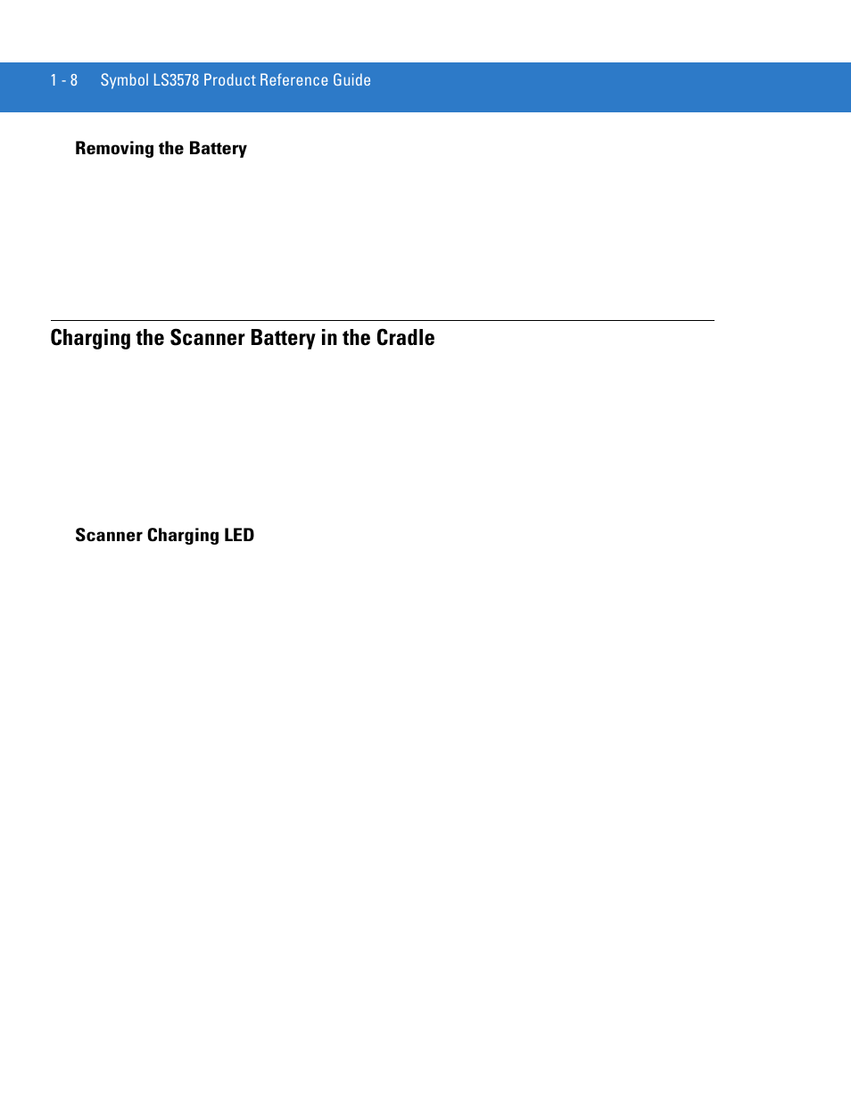 Removing the battery, Charging the scanner battery in the cradle, Scanner charging led | Removing the battery -8, Charging the scanner battery in the cradle -8, Scanner charging led -8 | Motorola LS3578 User Manual | Page 26 / 378