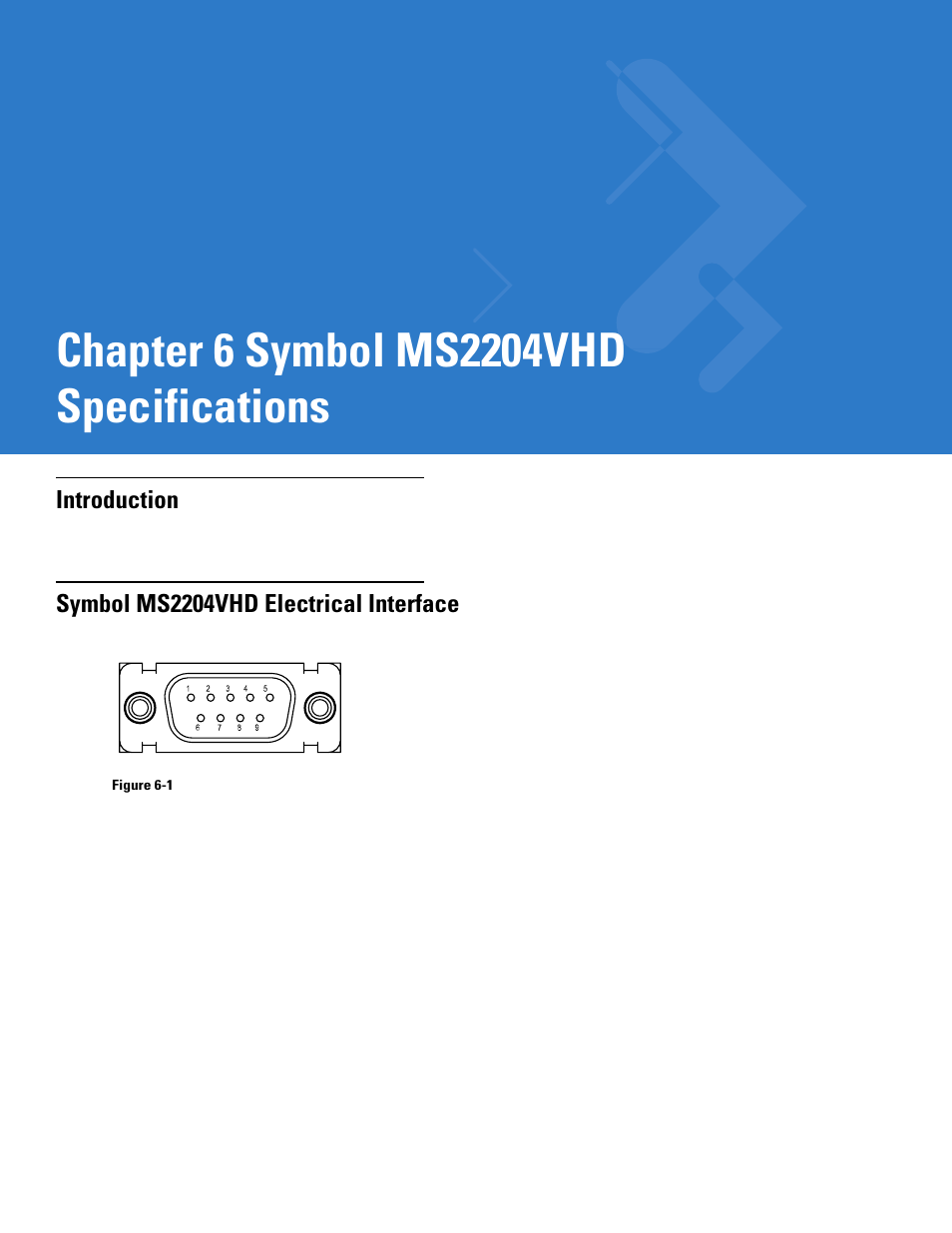 Symbol ms2204vhd specifications, Introduction, Symbol ms2204vhd electrical interface | Chapter 6: symbol ms2204vhd specifications, Chapter 6, symbol ms2204vhd specifications | Motorola SYMBOL MINISCAN MSXX04 User Manual | Page 71 / 260