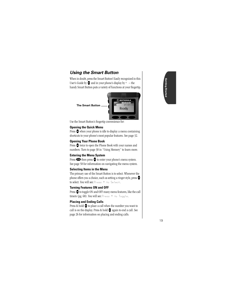 Using the smart button, Opening the quick menu, Opening your phone book | Entering the menu system, Selecting items in the menu, Turning features on and off, Placing and ending calls | Motorola Digital StarTAC wireless phone User Manual | Page 19 / 143