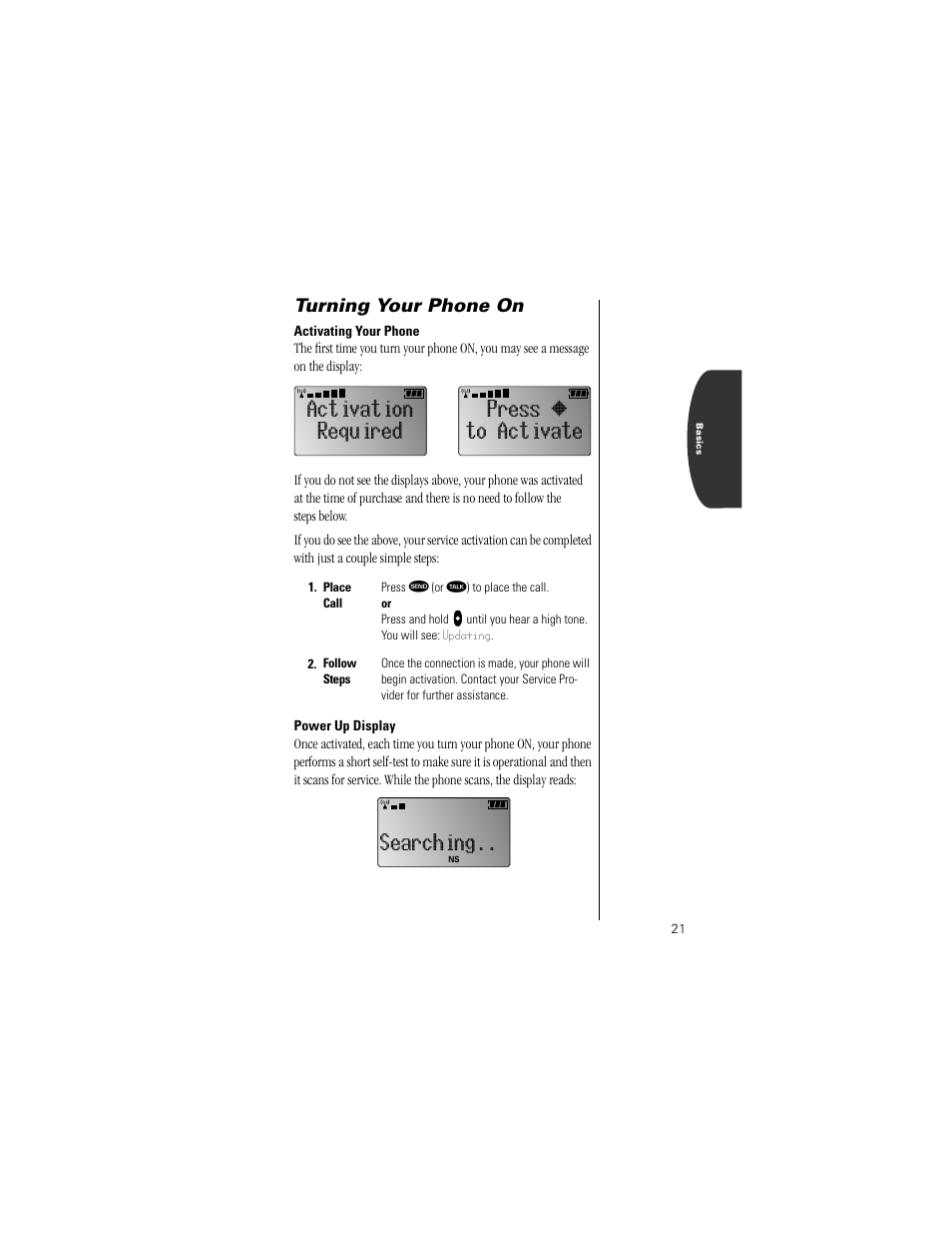 Activating your phone, Power up display, Required activation to activate press | Searching, Turning your phone on | Motorola Digital StarTAC wireless phone User Manual | Page 21 / 143