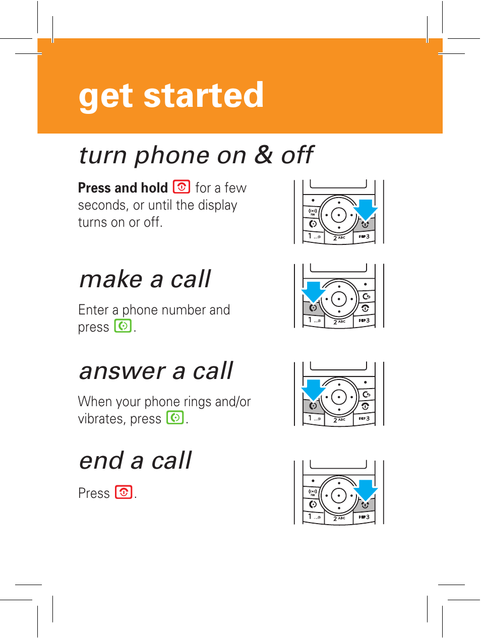 Get started, Turn phone on & off, Make a call | Answer a call, End a call | Motorola 6802932J69 User Manual | Page 6 / 80