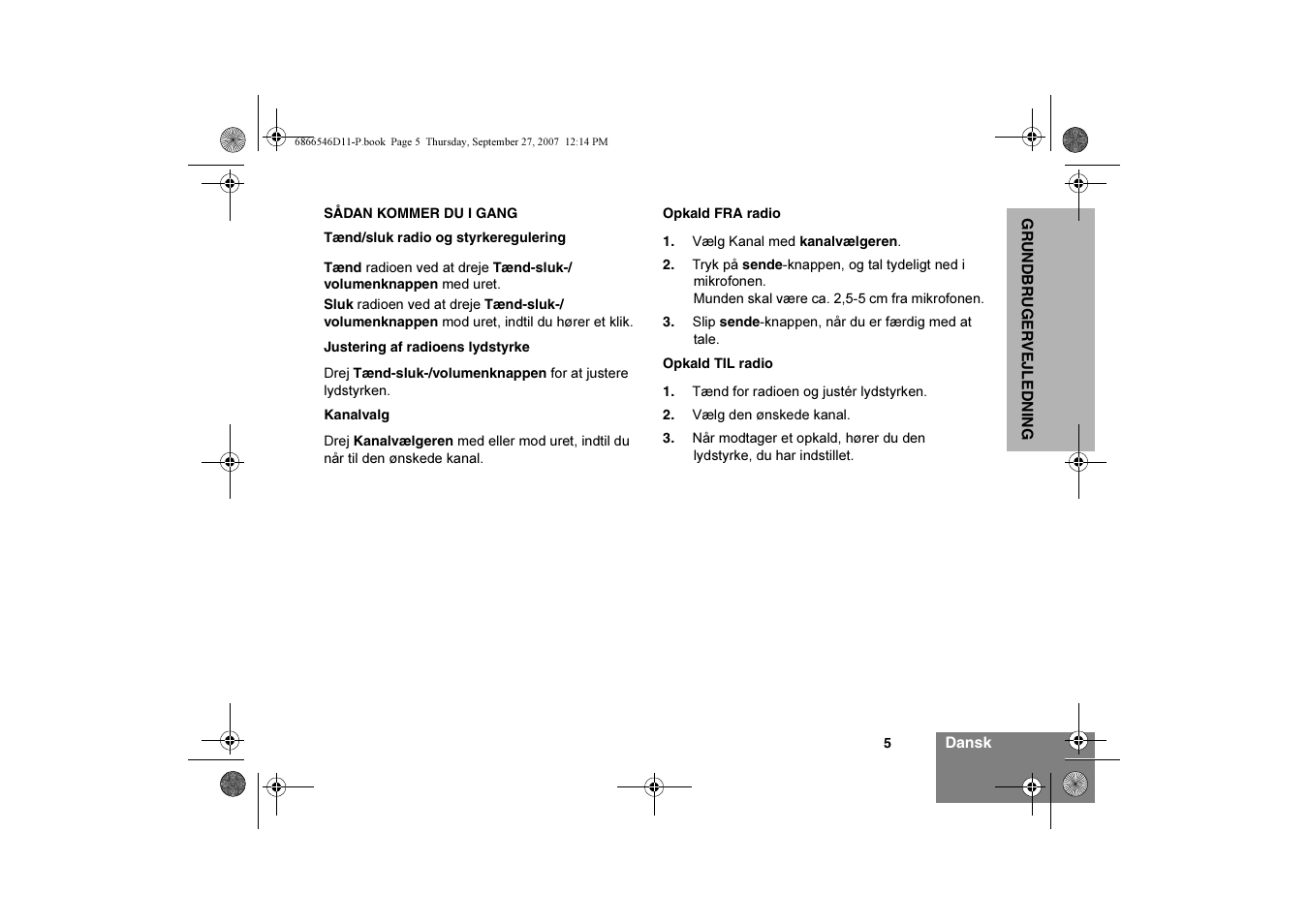 Sådan kommer du i gang, Tænd/sluk radio og styrkeregulering, Justering af radioens lydstyrke | Kanalvalg, Opkald fra radio, Opkald til radio | Motorola GP340 EX User Manual | Page 15 / 18