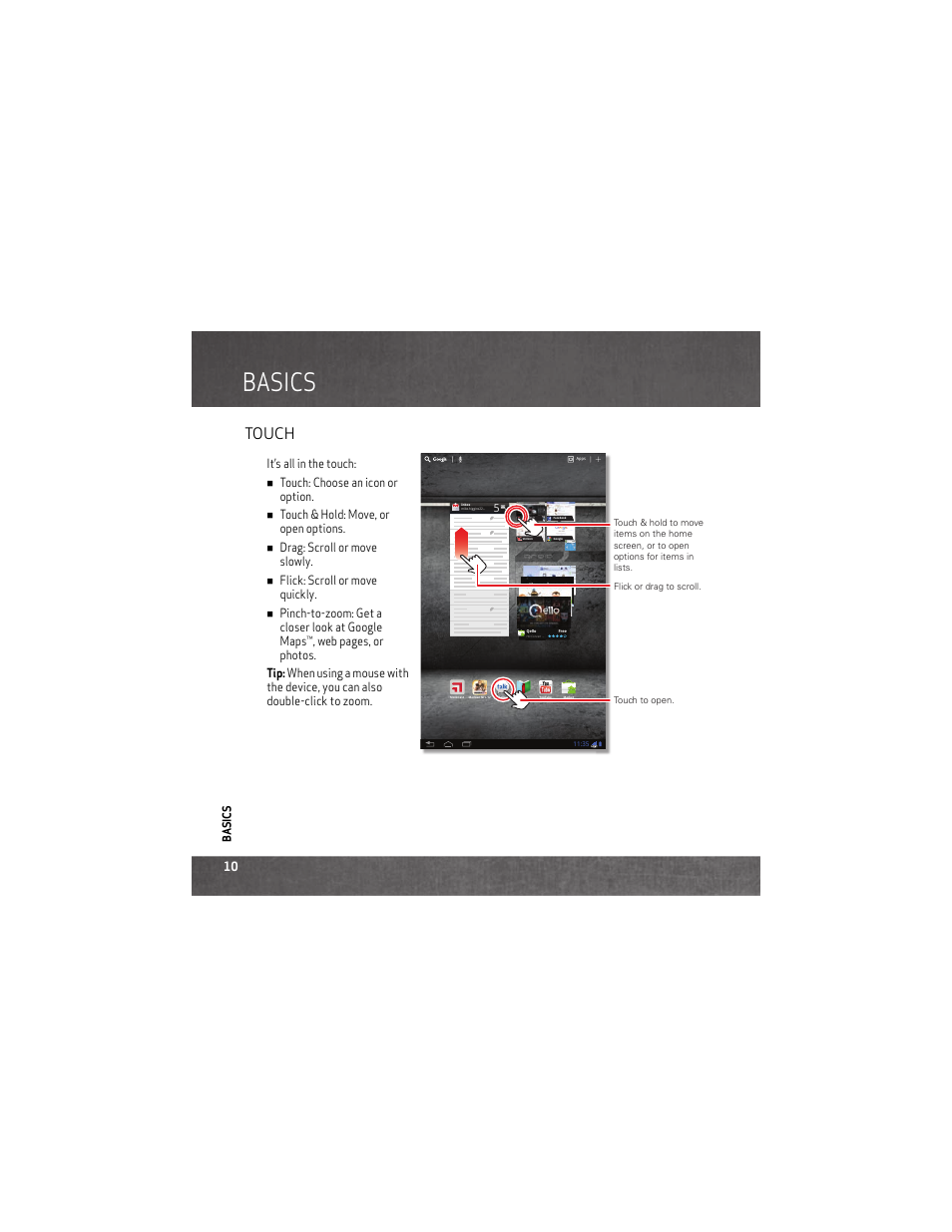 Basics, Touch, Ht tp : //w w w | It’s all in the touch, Touch: choose an icon or option, Touch & hold: move, or open options, Drag: scroll or move slowly, Flick: scroll or move quickly, Basi cs | Motorola DROID XYBOARD 8.2 User Manual | Page 12 / 26