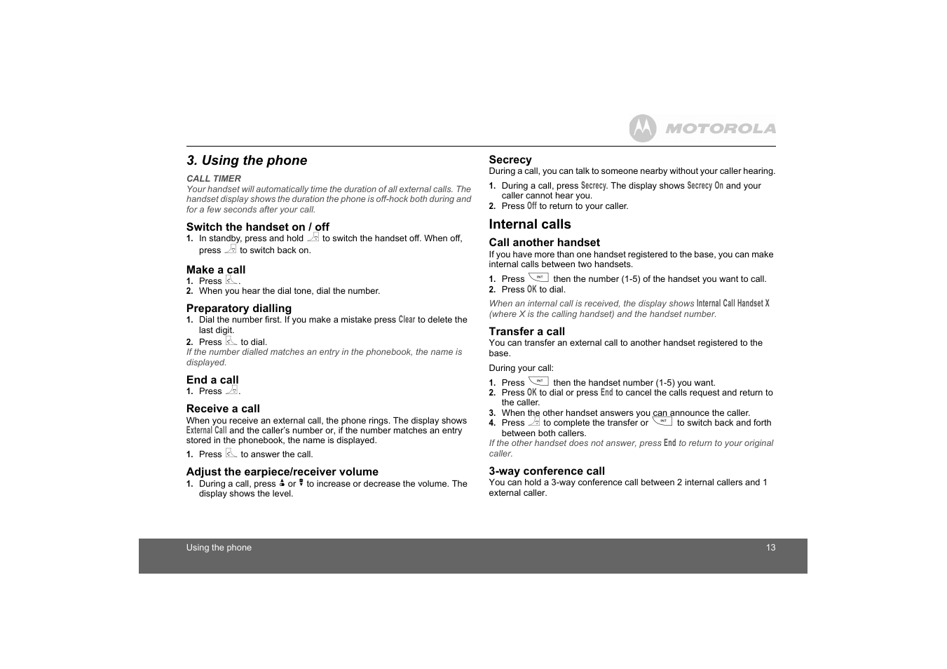 Using the phone, Switch the handset on / off, Make a call | Preparatory dialling, End a call, Receive a call, Adjust the earpiece/receiver volume, Secrecy, Call another handset, Transfer a call | Motorola D1110 User Manual | Page 13 / 43