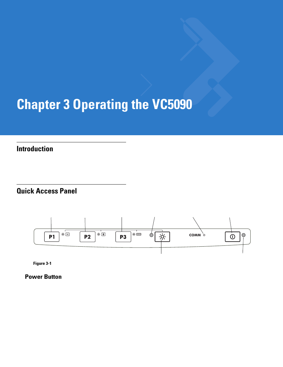 Operating the vc5090, Introduction, Quick access panel | Power button, Chapter 3: operating the vc5090, Introduction -1 quick access panel -1, Power button -1, Chapter 3, operating the vc5090 | Motorola VC5090 User Manual | Page 73 / 258