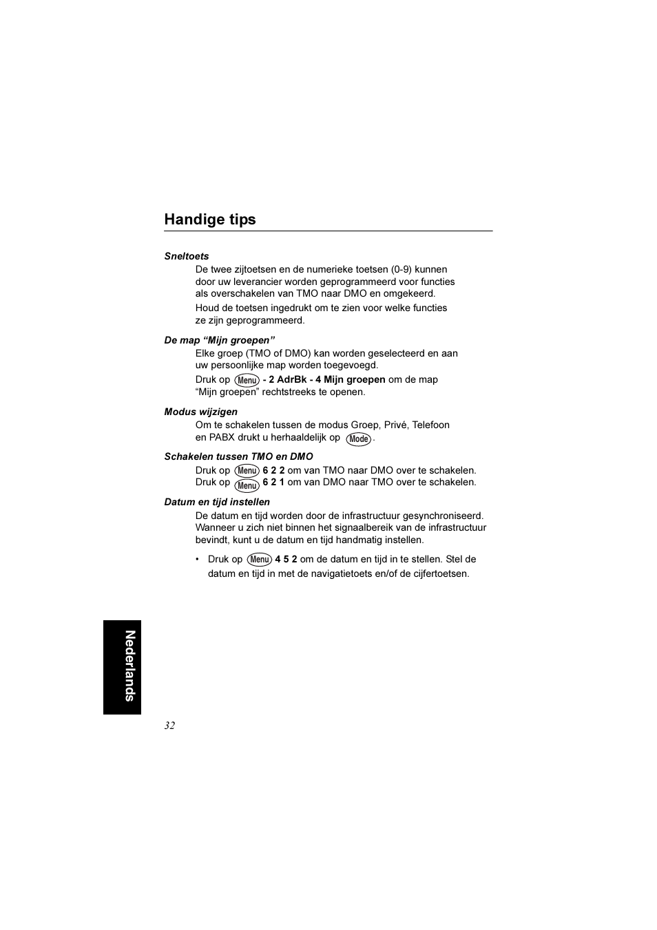 Handige tips, Sneltoets, De map “mijn groepen | Modus wijzigen, Schakelen tussen tmo en dmo, Datum en tijd instellen, Nederlands | Motorola TETRA MTM800 User Manual | Page 164 / 168