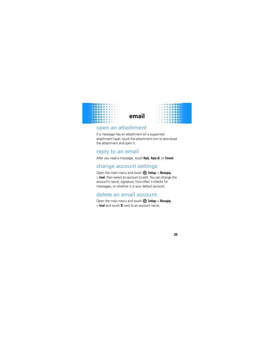 Open an attachment, Reply to an email, Change account settings | Delete an email account, Email | Motorola Evoke 68000201587-B User Manual | Page 27 / 44