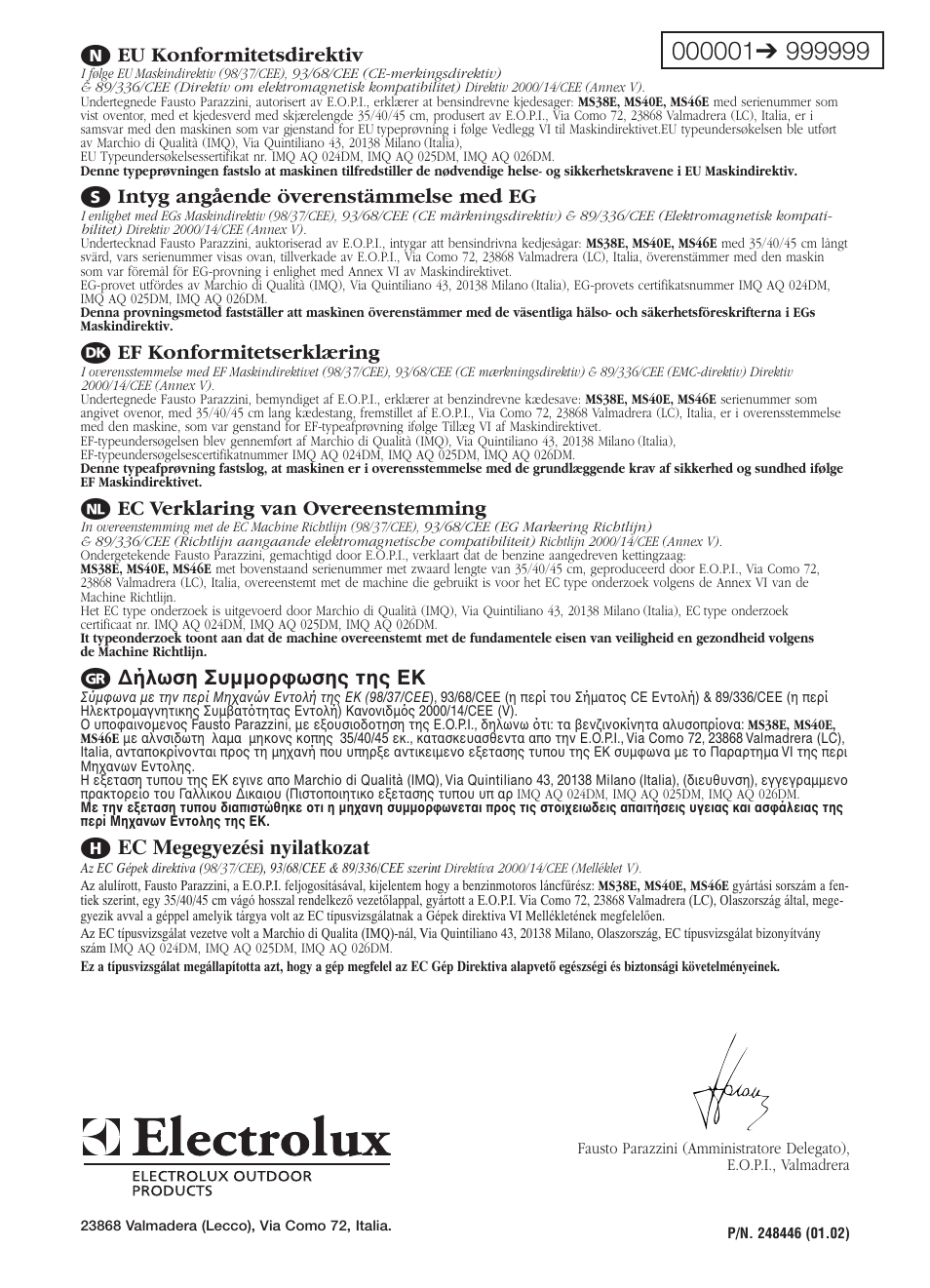 Eu konformitetsdirektiv, L intyg angående överenstämmelse med eg, Ef konformitetserklæring | F ec verklaring van overeenstemming, Ήλωση συµµ ρ ωσης της ek, Ec megegyezési nyilatkozat | McCulloch Promac 46 II - 46 cc User Manual | Page 14 / 14