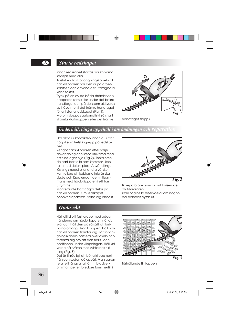 Goda råd, Starta redskapet, Reparation | Underhåll, långa uppehåll i användningen och | McCulloch Foliage 5-50 User Manual | Page 36 / 60