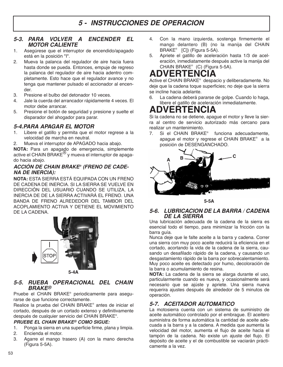 Advertencia, 5 - instrucciones de operacion, 3. para volver a encender el motor caliente | 4.para apagar el motor, 5. rueba operacional del chain brake, 6. lubricacion de la barra / cadena de la sierra, 7. aceitador automatico | McCulloch MS4016PAVCC User Manual | Page 54 / 64