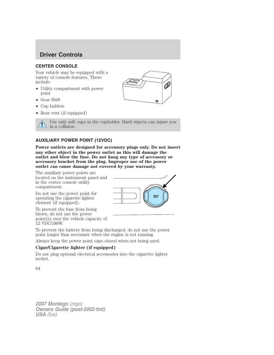 Center console, Auxiliary power point (12vdc), Driver controls | Mercury Montego 2007s User Manual | Page 64 / 280