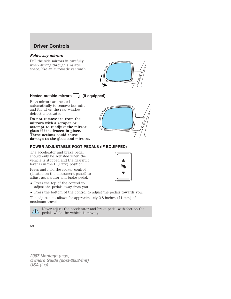 Fold-away mirrors, Heated outside mirrors (if equipped), Power adjustable foot pedals (if equipped) | Driver controls | Mercury Montego 2007s User Manual | Page 68 / 280