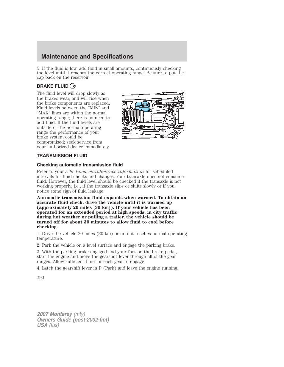 Brake fluid, Transmission fluid, Checking automatic transmission fluid | Maintenance and specifications | Mercury Mariner Hybrid 2007 User Manual | Page 290 / 312