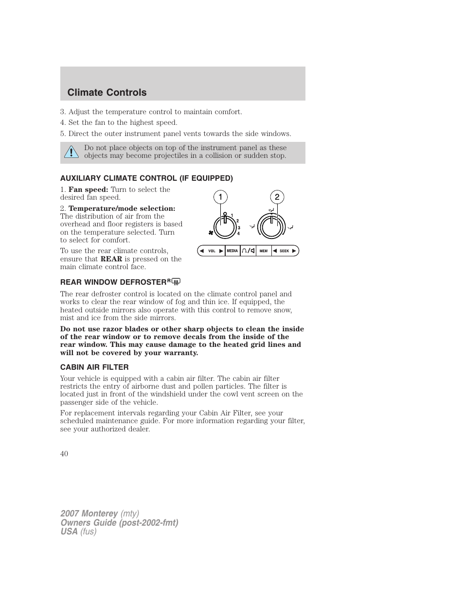 Auxiliary climate control (if equipped), Rear window defroster, Cabin air filter | Climate controls | Mercury Mariner Hybrid 2007 User Manual | Page 40 / 312