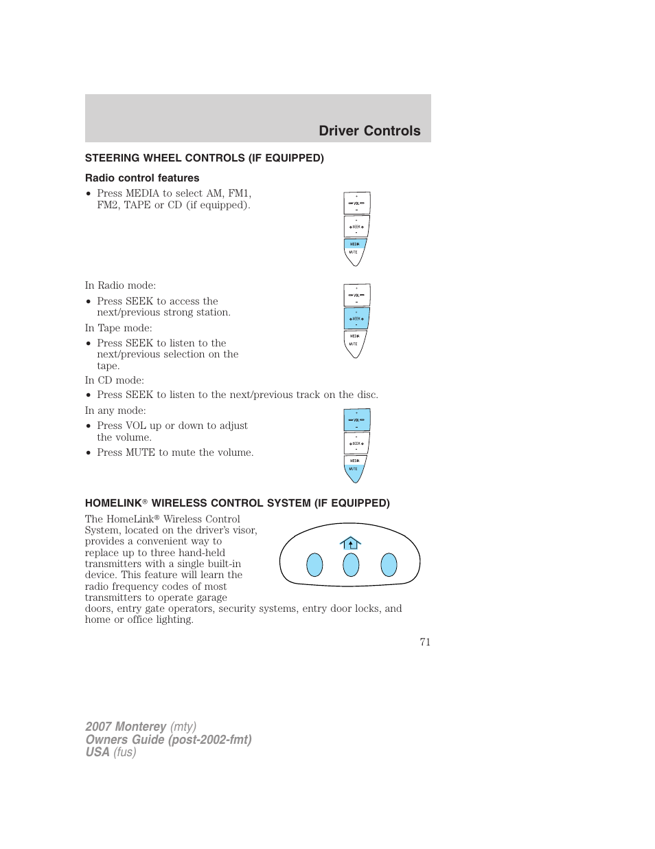 Steering wheel controls (if equipped), Radio control features, Homelink wireless control system (if equipped) | Driver controls | Mercury Mariner Hybrid 2007 User Manual | Page 71 / 312