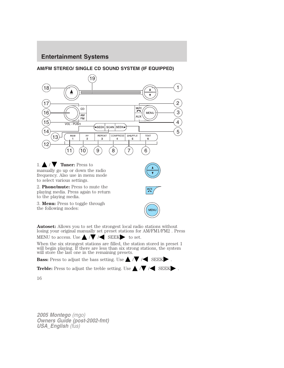 Entertainment systems, Am/fm stereo/ single cd sound system (if equipped), Am/fm stereo with cd | Mercury Mountaineer 2005 User Manual | Page 16 / 264