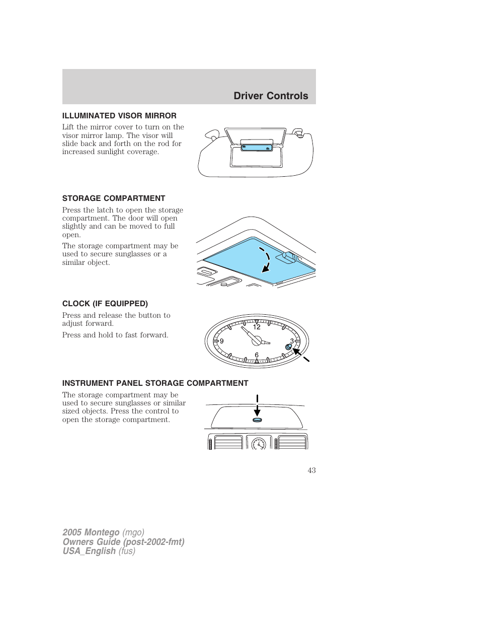 Illuminated visor mirror, Storage compartment, Clock (if equipped) | Instrument panel storage compartment, Driver controls | Mercury Mountaineer 2005 User Manual | Page 43 / 264