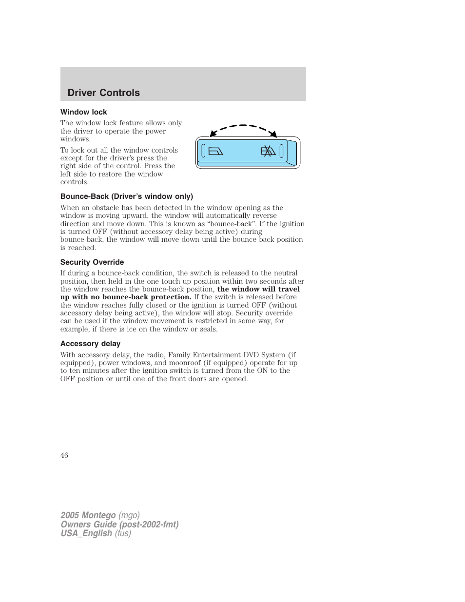 Window lock, Bounce-back (driver’s window only), Security override | Accessory delay, Driver controls | Mercury Mountaineer 2005 User Manual | Page 46 / 264