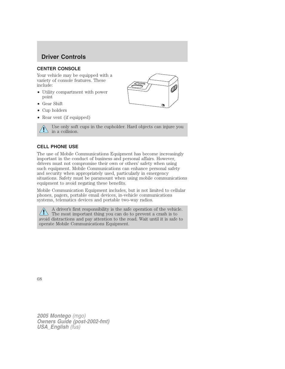 Center console, Cell phone use, Driver controls | Mercury Mountaineer 2005 User Manual | Page 68 / 264