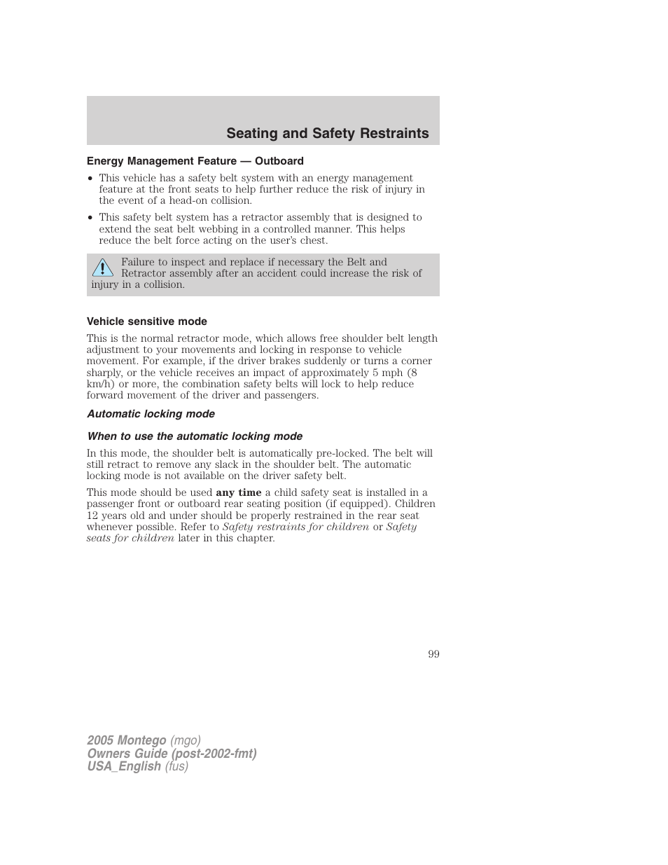 Energy management feature — outboard, Vehicle sensitive mode, Automatic locking mode | When to use the automatic locking mode, Seating and safety restraints | Mercury Mountaineer 2005 User Manual | Page 99 / 264