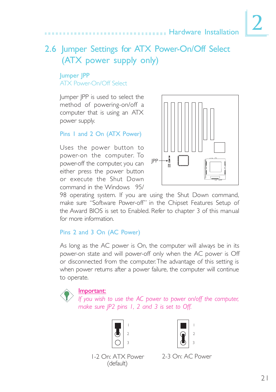 Jumper settings for atx power-on/off select, 6 jumper settings for atx power-on/off select, Hardware installation | Microsoft G7VP2 User Manual | Page 21 / 70
