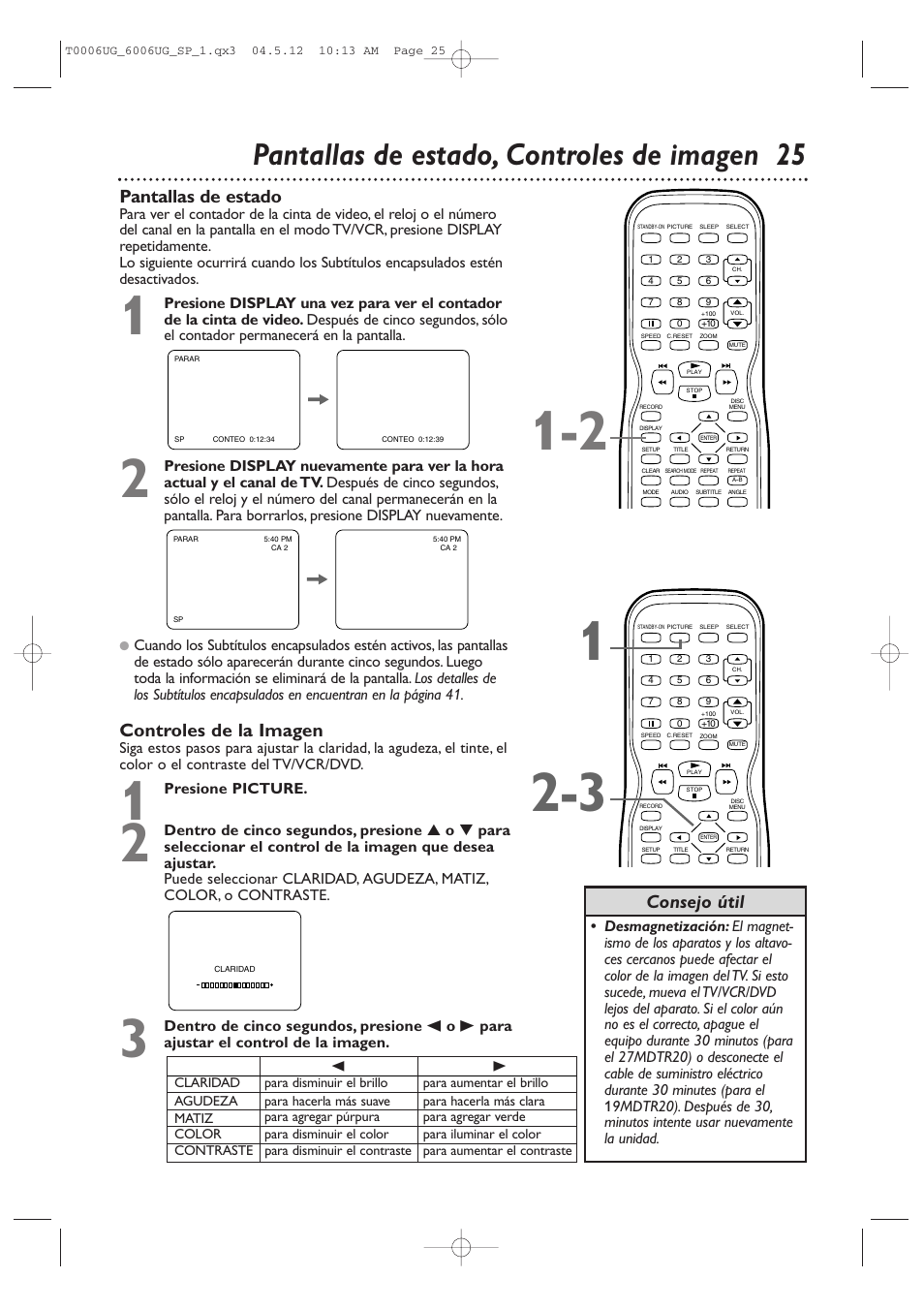 Pantallas de estado, controles de imagen 25, Pantallas de estado, Controles de la imagen | Consejo útil | Philips Magnavox 27MDTR20 User Manual | Page 105 / 160