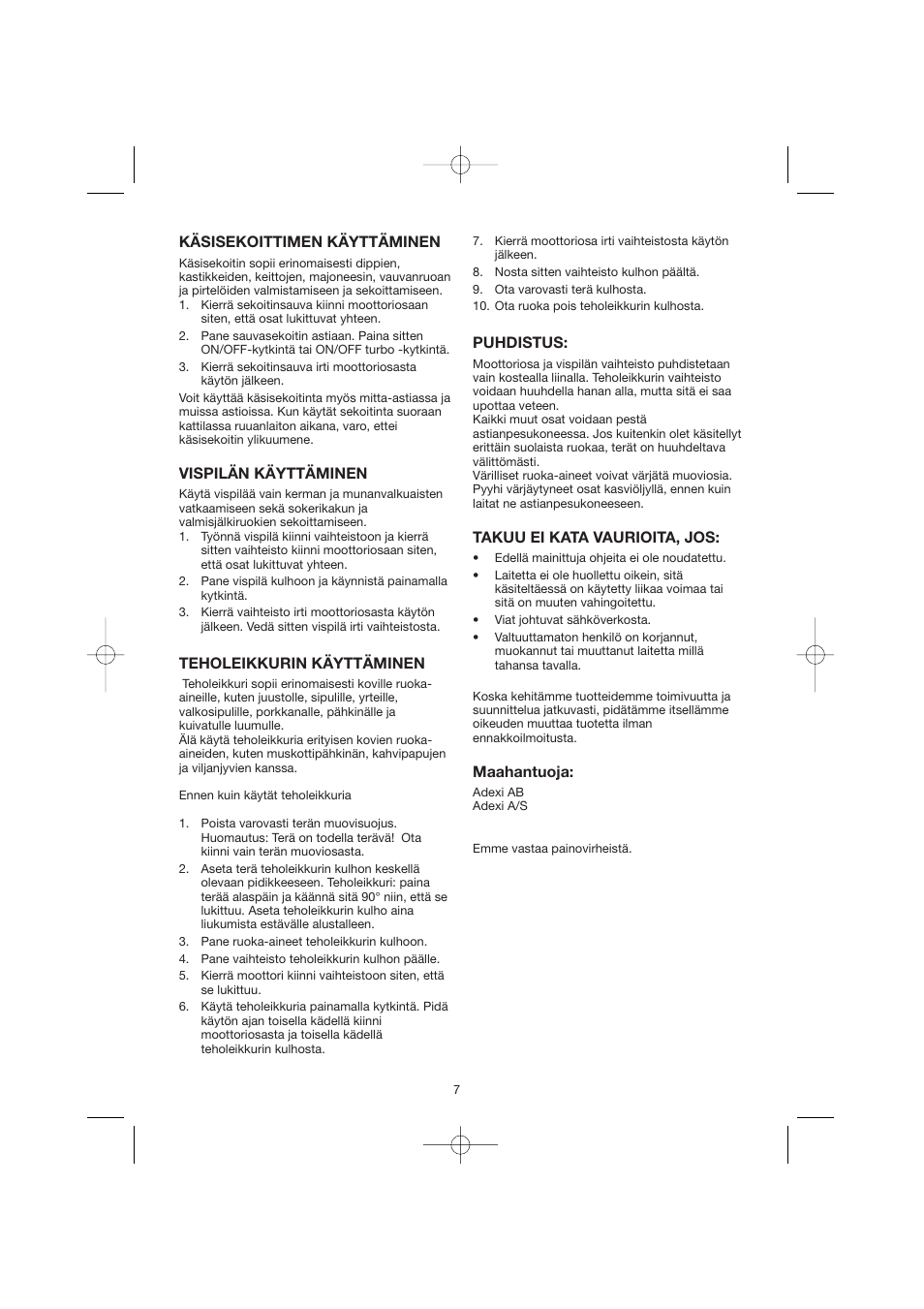 Käsisekoittimen käyttäminen, Vispilän käyttäminen, Teholeikkurin käyttäminen | Puhdistus, Takuu ei kata vaurioita, jos, Maahantuoja | Melissa Agat GMT-032BD User Manual | Page 7 / 14