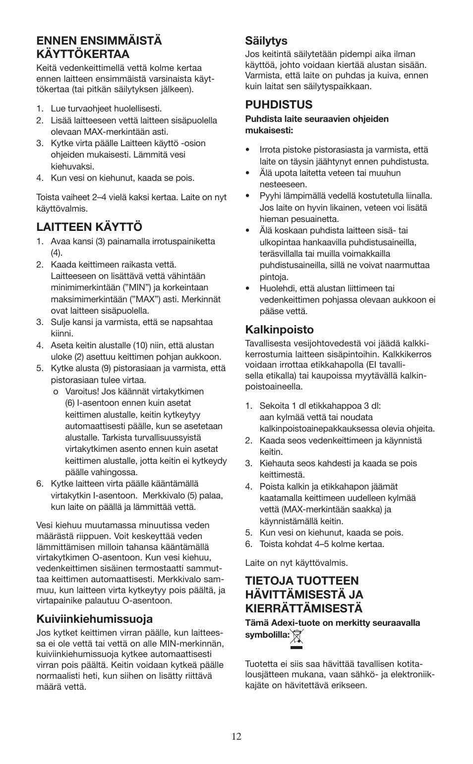 Ennen ensimmäistä käyttökertaa, Laitteen käyttö, Kuiviinkiehumissuoja | Säilytys, Puhdistus, Kalkinpoisto | Melissa 645-098 User Manual | Page 12 / 25