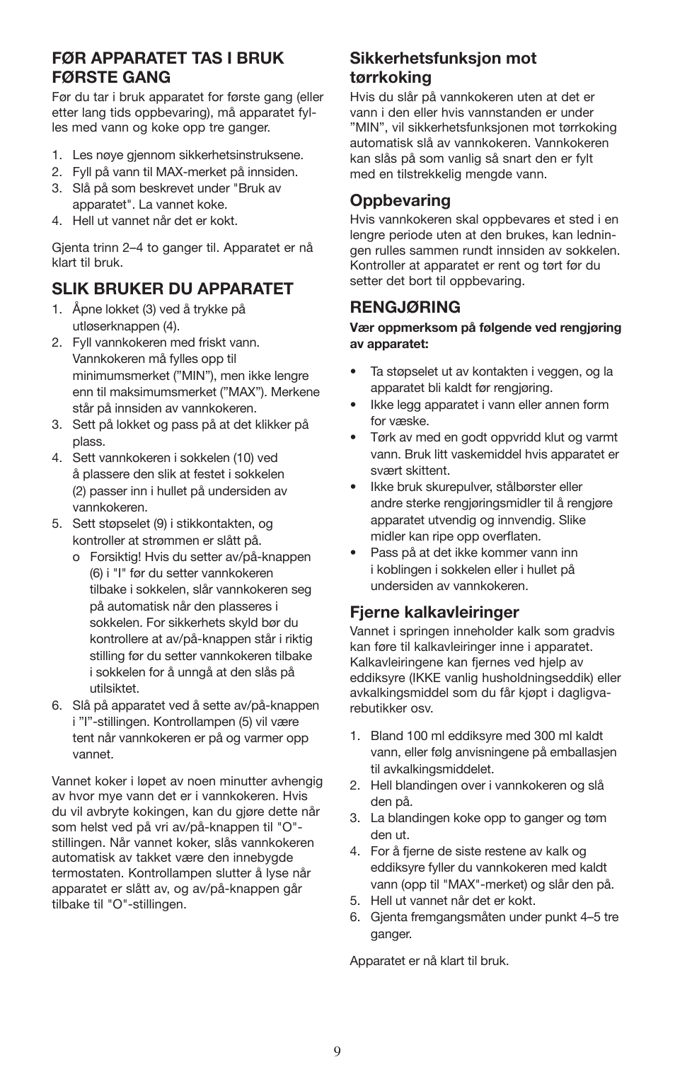 Før apparatet tas i bruk første gang, Slik bruker du apparatet, Sikkerhetsfunksjon mot tørrkoking | Oppbevaring, Rengjøring, Fjerne kalkavleiringer | Melissa 645-098 User Manual | Page 9 / 25