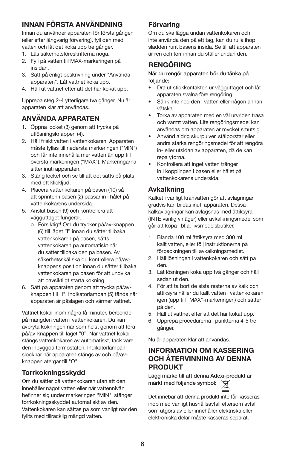 Innan första användning, Använda apparaten, Torrkokningsskydd | Förvaring, Rengöring, Avkalkning | Melissa 645-103 User Manual | Page 6 / 25