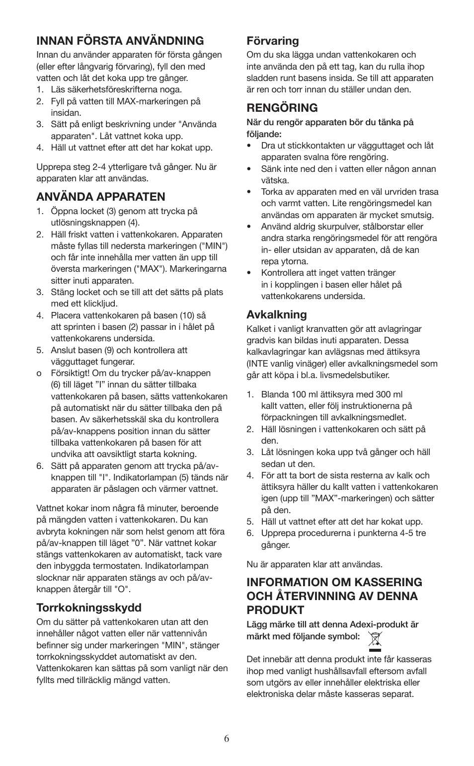 Innan första användning, Använda apparaten, Torrkokningsskydd | Förvaring, Rengöring, Avkalkning | Melissa ide line 745-191 User Manual | Page 6 / 10