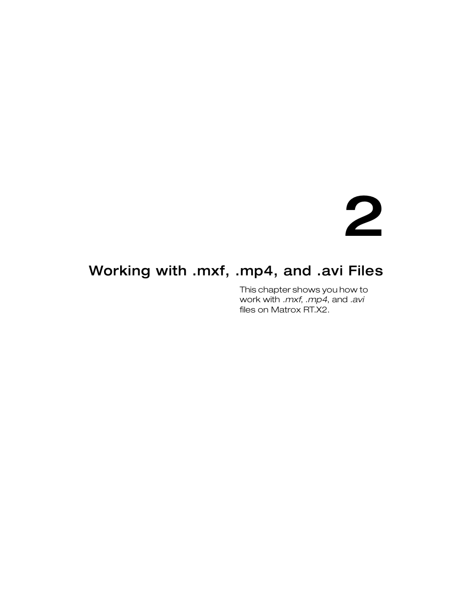 Working with .mxf, .mp4, and .avi files, Chapter 2 | Matrox Electronic Systems Matrox RT.X2 User Manual | Page 13 / 224