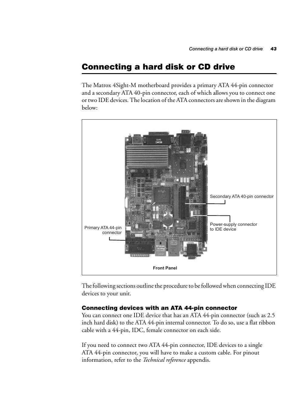 Connecting a hard disk or cddrive, Connecting devices with an ata 44-pin connector, Connecting a hard disk or cd drive | Matrox Electronic Systems 4SIGHT-M User Manual | Page 43 / 162
