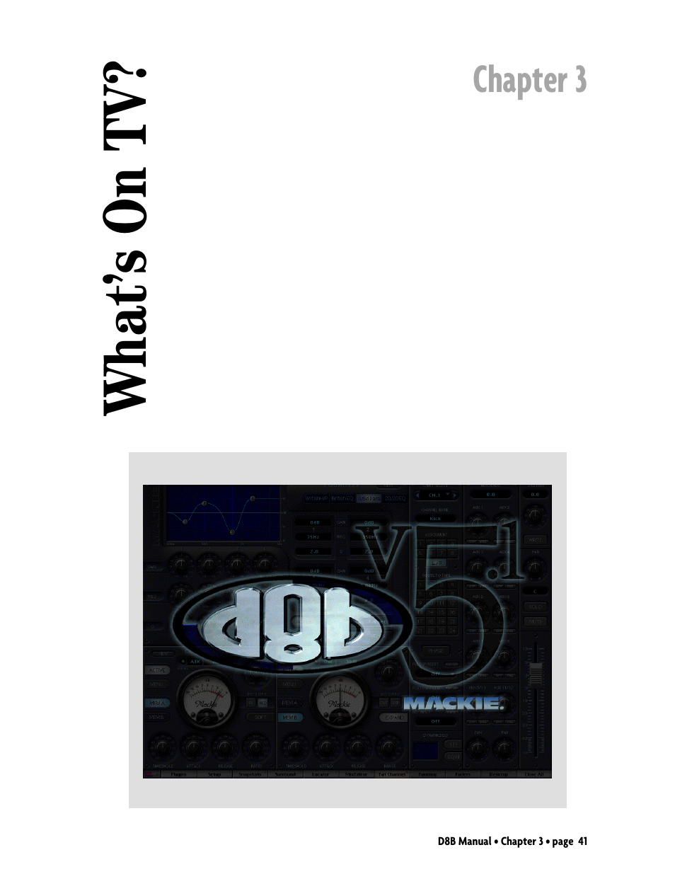 Chapter 3: what's on tv, Chapter 3: what’s on tv, What’ s on tv | MACKIE Digital 8Bus D8B v5.1 User Manual | Page 47 / 198