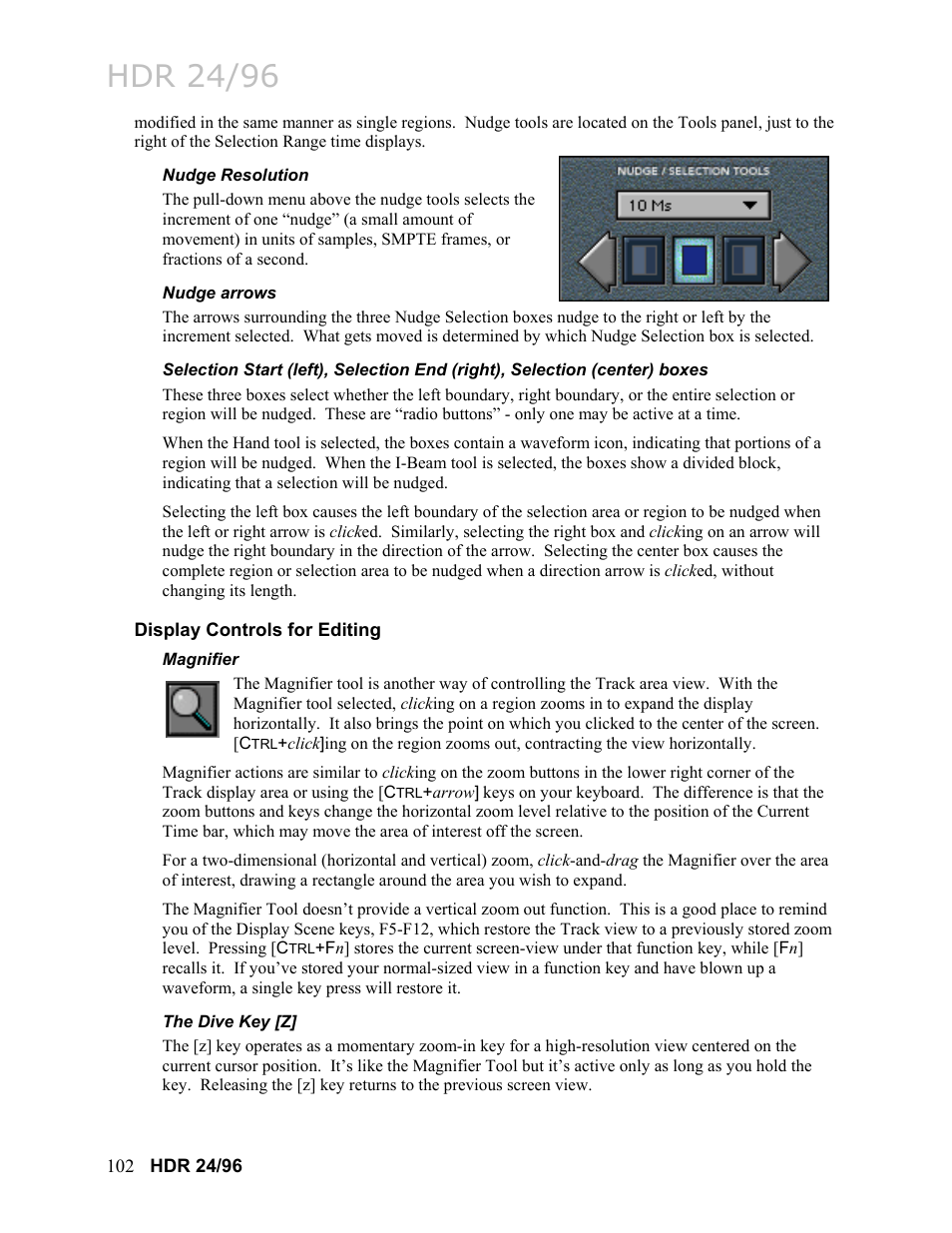 Nudge resolution, Nudge arrows, Display controls for editing | Magnifier, The dive key [z, Magnifier 102, Hdr 24/96 | MACKIE HDR24/96 User Manual | Page 102 / 226