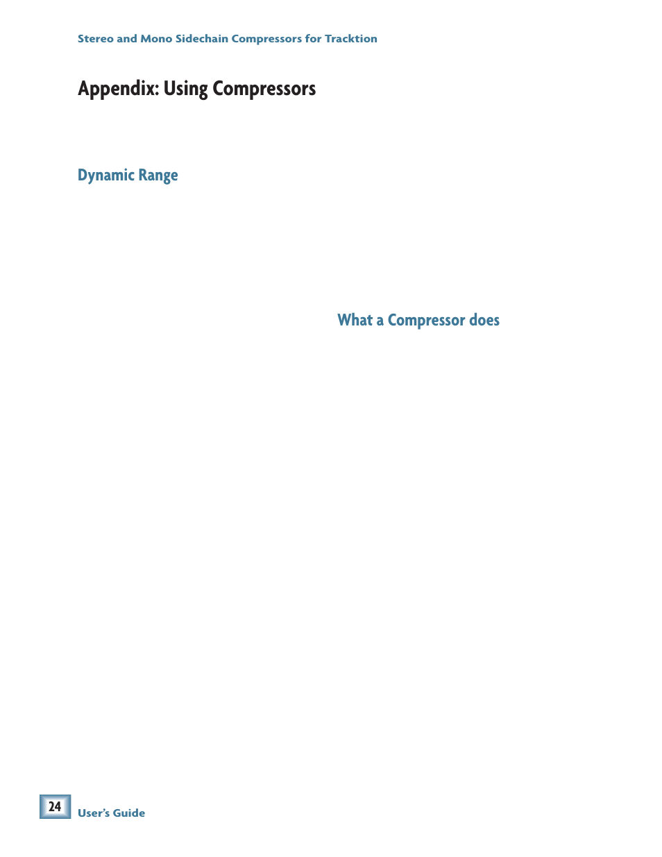 Appendix: using compressors, Dynamic range, What a compressor does | MACKIE Stereo and Mono Side chain Compressor User Manual | Page 24 / 28