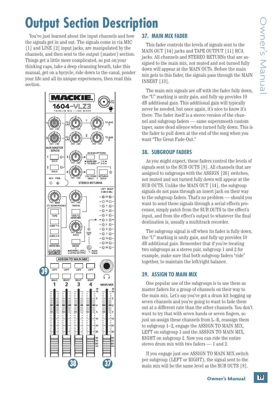 Output section description, Main mix fader, Subgroup faders | Assign to main mix, Owner’ s manual | MACKIE 1604-VLZ3 User Manual | Page 19 / 36