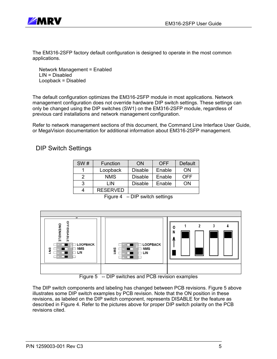 3 dip switch configuration, Figure 4 – dip switch settings, Figure 5 -- dip switches and pcb revision examples | Dip switch settings | MRV Communications EM316-2SFP User Manual | Page 14 / 56