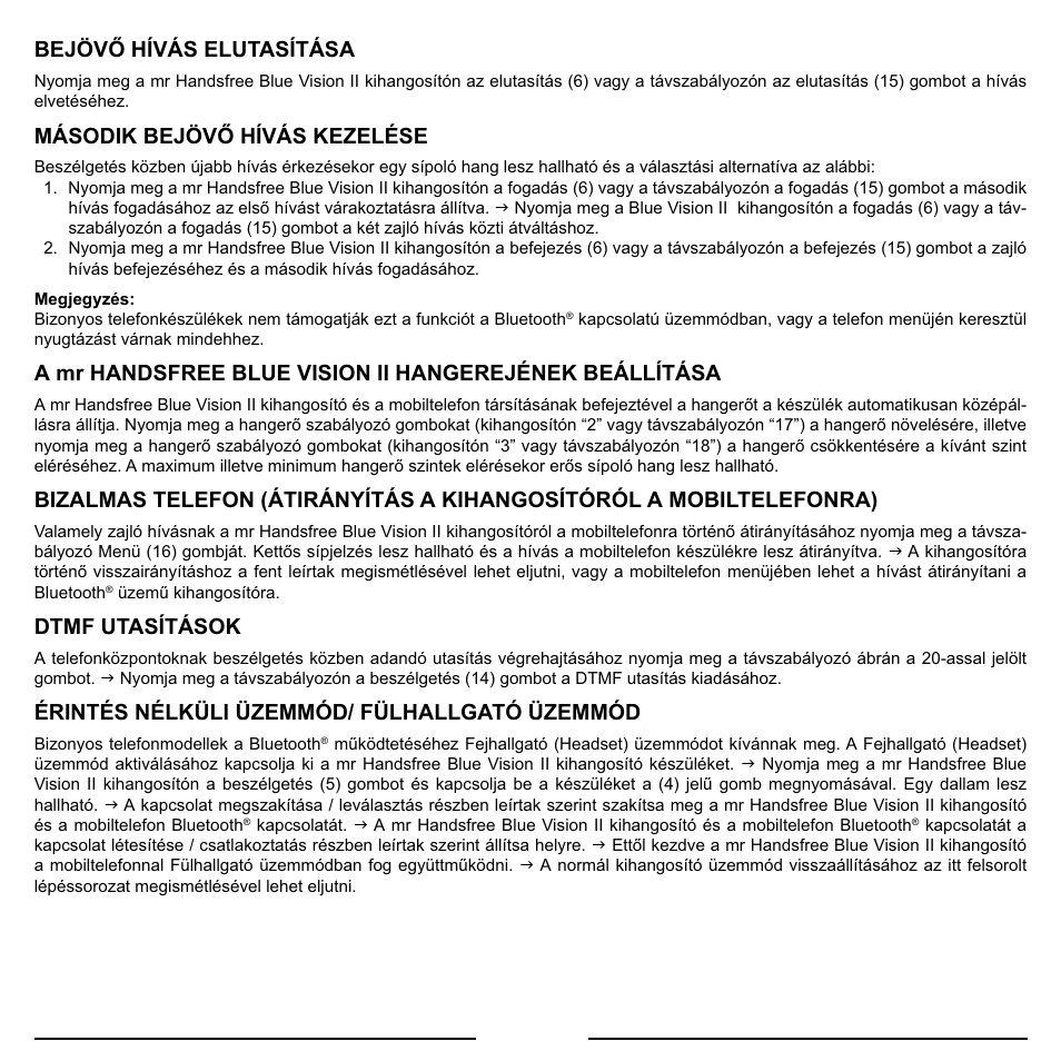 Bejövő hívás elutasítása, Második bejövő hívás kezelése, Dtmf utasítások | Érintés nélküli üzemmód/ fülhallgató üzemmód | Mr Handsfree Blue Vision II User Manual | Page 75 / 95