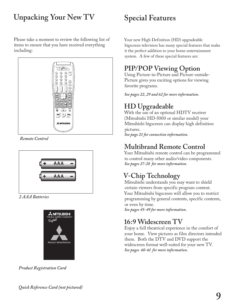 Special features, Unpacking your new tv, Pip/pop viewing option | Hd upgradeable, Multibrand remote control, V-chip technology, 9 widescreen tv, 2 aaa batteries product registration card, Quick reference card (not pictured), See page 21 for connection information | MITSUBISHI ELECTRIC WT - 42313 User Manual | Page 9 / 76