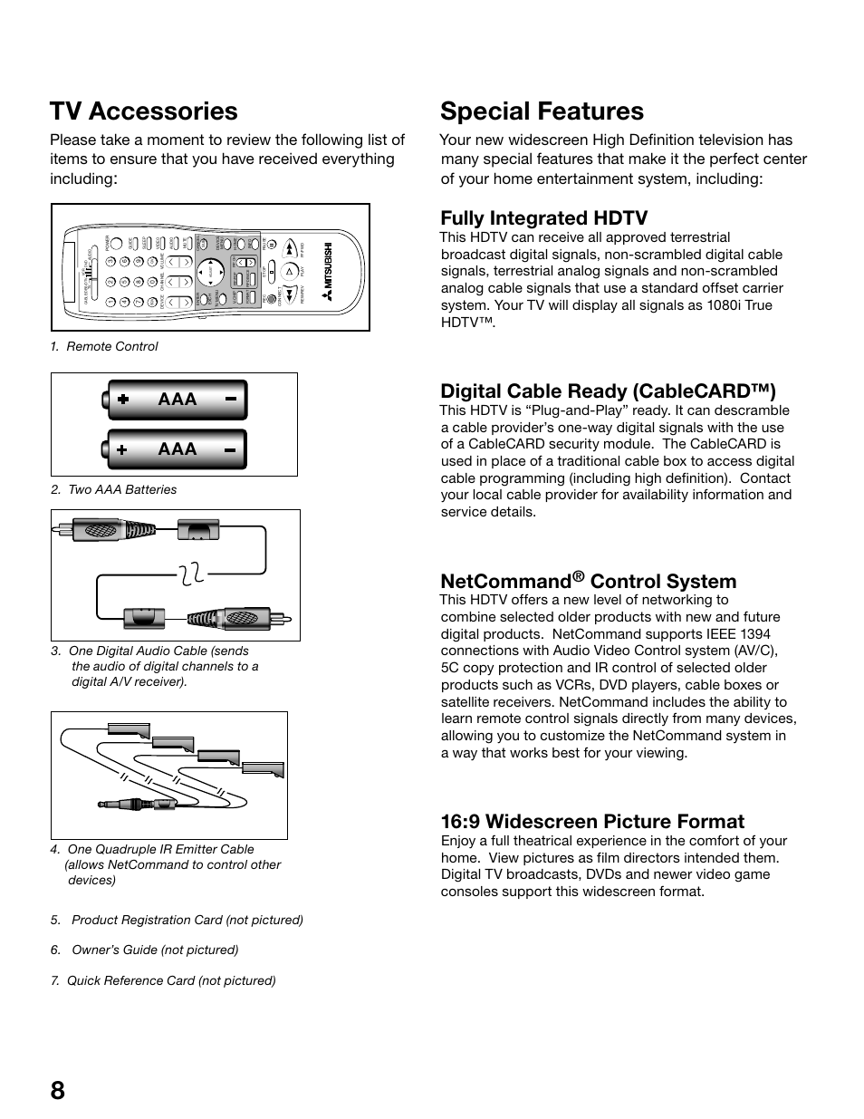 Tv accessories, Special features, Fully integrated hdtv | Digital cable ready (cablecard™), Netcommand, Control system, 9 widescreen picture format | MITSUBISHI ELECTRIC WS-48515 User Manual | Page 8 / 100