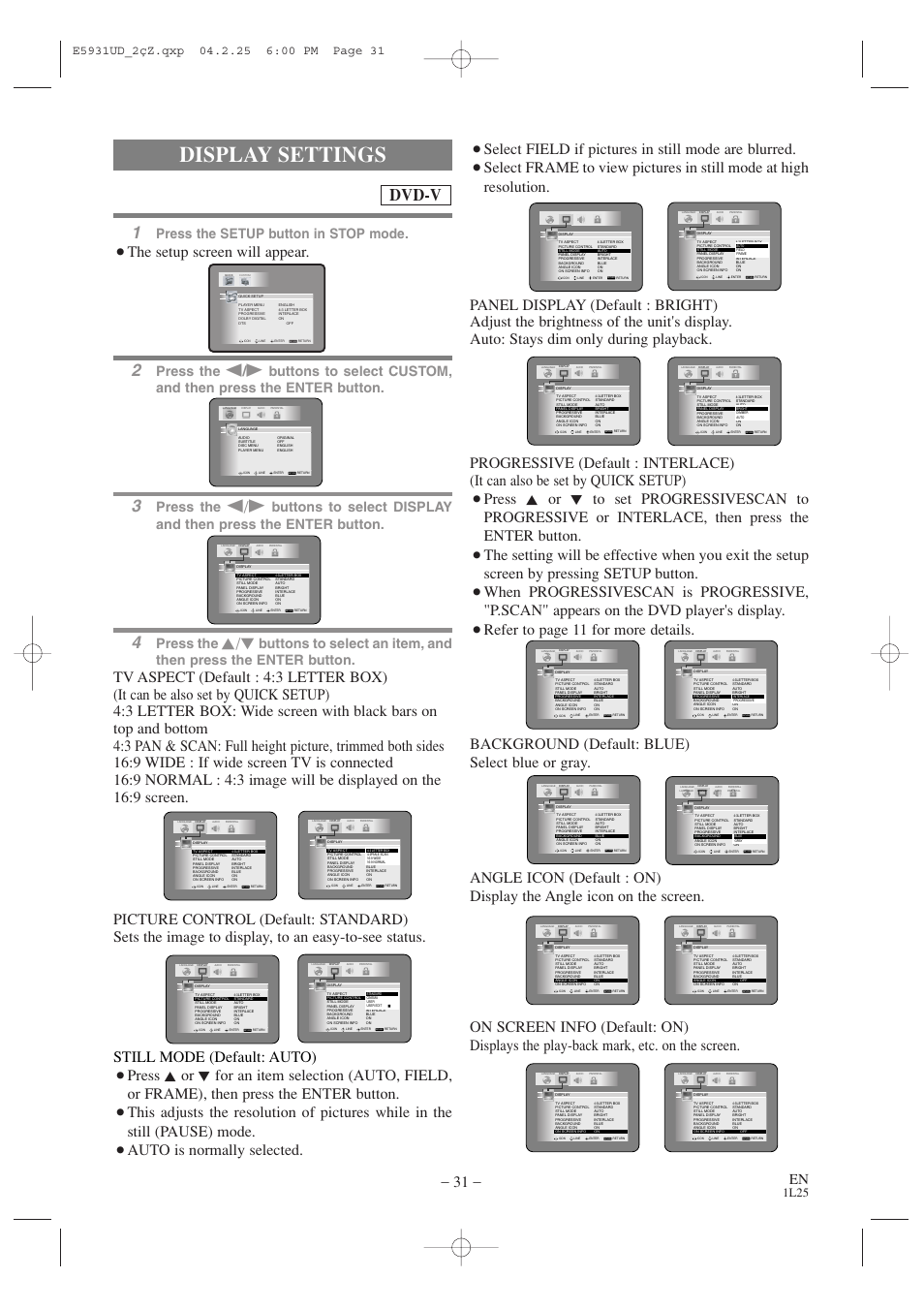 Display settings, Dvd-v, The setup screen will appear | Select field if pictures in still mode are blurred, Still mode (default: auto), Auto is normally selected, Press the setup button in stop mode, Press the, 1l25 | MITSUBISHI ELECTRIC DD-6050 User Manual | Page 31 / 40