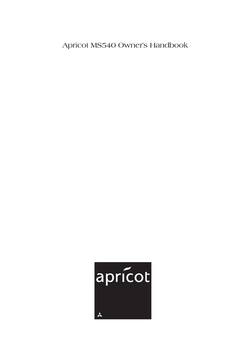 Apricot ms540 owner’s handbook | MITSUBISHI ELECTRIC MS540 User Manual | Page 2 / 77