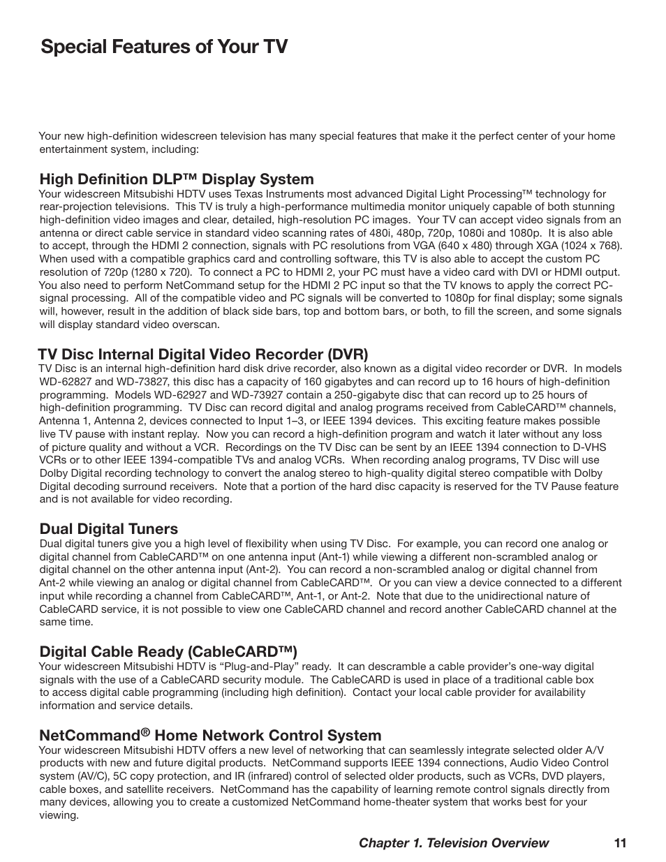 Special features of your tv, High definition dlp™ display system, Tv disc internal digital video recorder (dvr) | Dual digital tuners, Digital cable ready (cablecard™), Netcommand, Home network control system | MITSUBISHI ELECTRIC TM WD-62827 User Manual | Page 11 / 129